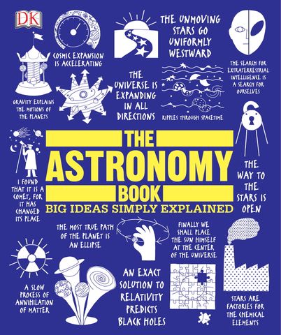 The Astronomy Book: Big Ideas Simply Explained