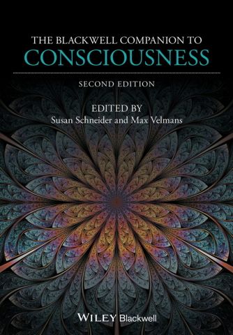 The Blackwell Companion to Consciousness, 2nd Edition