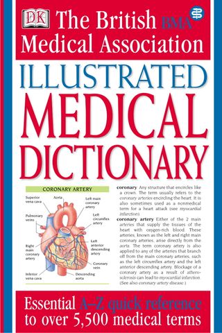 BMA Illustrated Medical Dictionary - Essential A-Z Quick Reference to over 5,500 Medical Terms