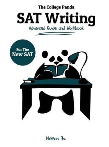 The College Panda's SAT Writing: Advanced Guide and Workbook for the New SAT, 1st Edition