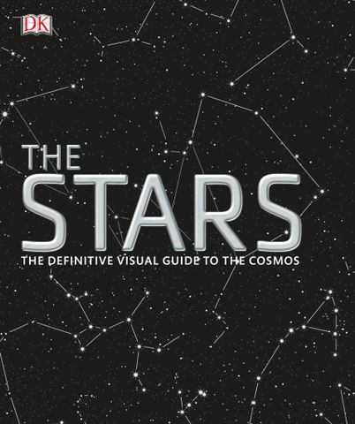 The Stars: The Definitive Visual Guide to the Cosmos