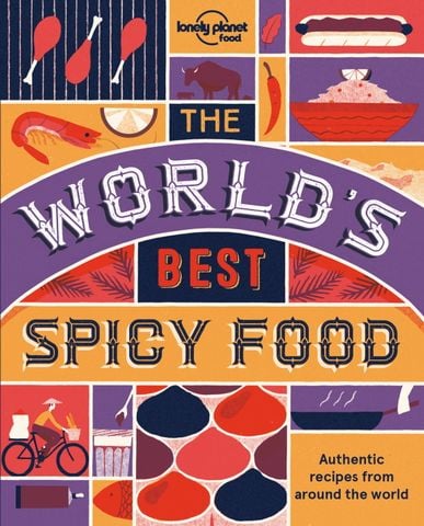 The World's Best Spicy Food: Authentic recipes from around the world