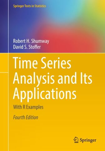 Time Series Analysis and Its Applications: With R Examples, 4th Edition