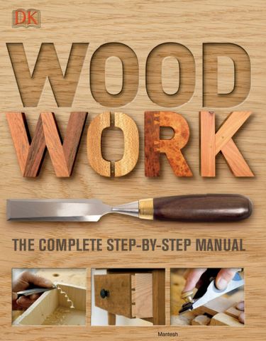 Woodwork: The Complete Step-by-Step Manual