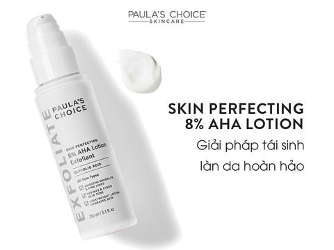 Lotion Loại Bỏ Tế Bào Chết Mềm Mịn Paula's Choice Skin Perfecting 8% Aha Lotion Exfoliant