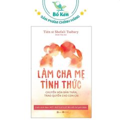 Sách - Làm Cha Mẹ Tỉnh Thức - Tủ Sách Shop Bố Ken