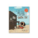 Bộ 3 Cuốn Sách Em Định Mang Cá Sấu Tới Trường À, Em Định Mang Đàn Piano Ra Biển À, Em Định Mang Gánh Xiếc Đến Thư Viện À