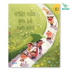 Ngày Nào Em Bé Cỏn Con - Sách Ca Dao, Đồng Dao và Hát Ru [Từ 6m+]