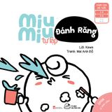 Sách - Ehon Kĩ Năng Sống - Miu Miu Bé Nhỏ - Miu Miu Tự Lập [1-6 tuổi]