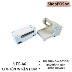 MÁY IN VẬN ĐƠN HTC A6 - DÒNG CHUYÊN IN VẬN ĐƠN TRANG TMDT