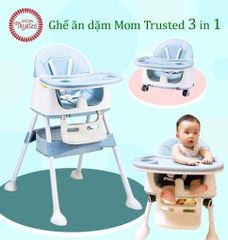 Ghế ăn dặm đa năng 3 in 1 Mom Trusted chính hãng phiên bản 2021