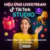 Dịch vụ hiệu ứng biến hình livestream TikTok Studio chuyên nghiệp