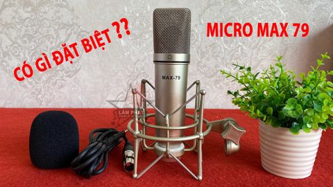 Micro Thu Âm MAX 79 (5V Và 48V)