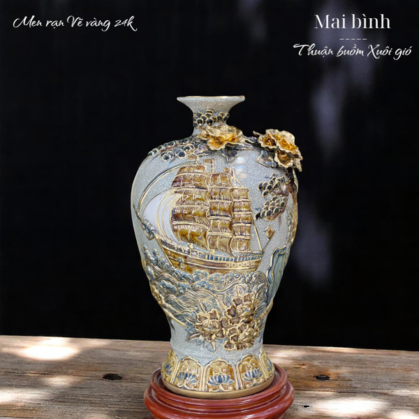  Mai Bình Thuận buồm Xuôi Gió Đắp nổi Vẽ vàng 24K - Hàng Nghệ nhân Bát Tràng 