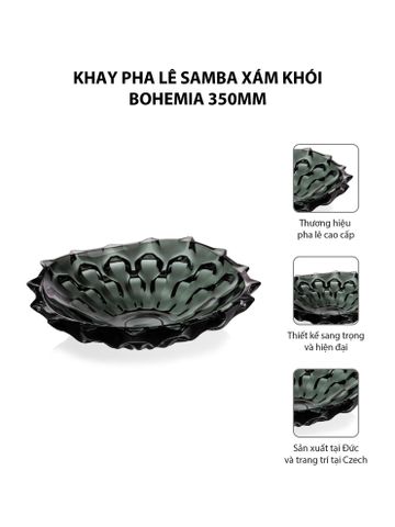  Khay pha lê Samba xám khói Bohemia 350mm 