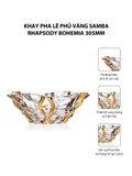  Khay pha lê phủ vàng Samba Rhapsody Bohemia 305mm 