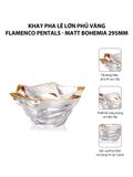  Khay pha lê lớn phủ vàng Flamenco Pentals - Matt Bohemia 295mm 