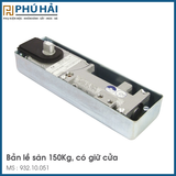  Bản Lề Sàn TS 500NV 150Kg Hafele 932.10.051 
