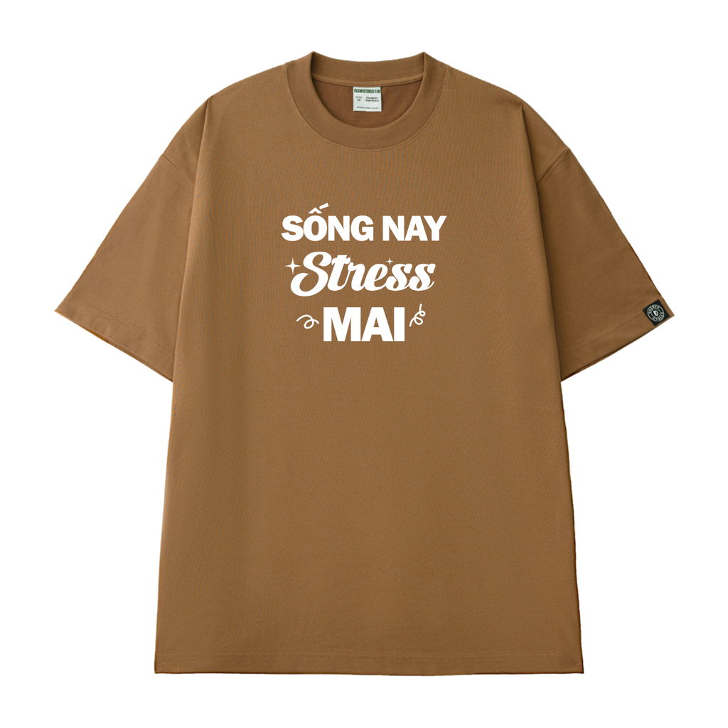 Áo Thun Unisex Chữ Sống Nay Stress Mai Cotton - O1A55