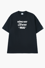Áo Thun Unisex Chữ Sống Nay Stress Mai Cotton - O1A55