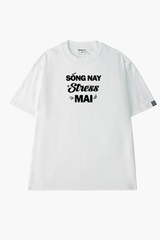Áo Thun Unisex Chữ Sống Nay Stress Mai Cotton - O1A55