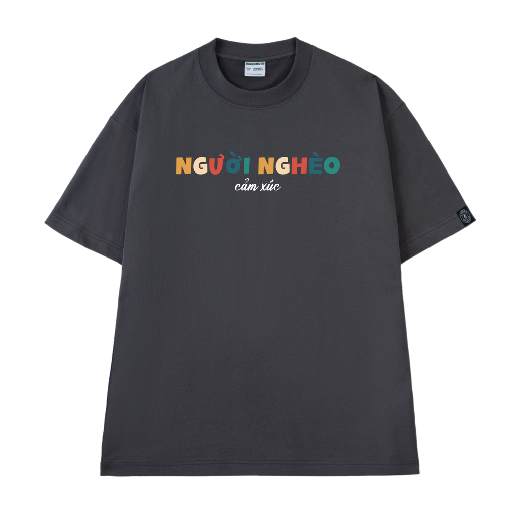 Áo Thun Unisex Người Nghèo Cảm Xúc, Cotton - O1A109