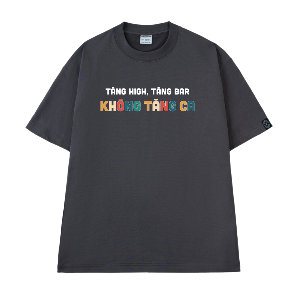 Áo Thun Unisex Tăng High Tăng Bar Không Tăng Ca, Cotton - O1A111