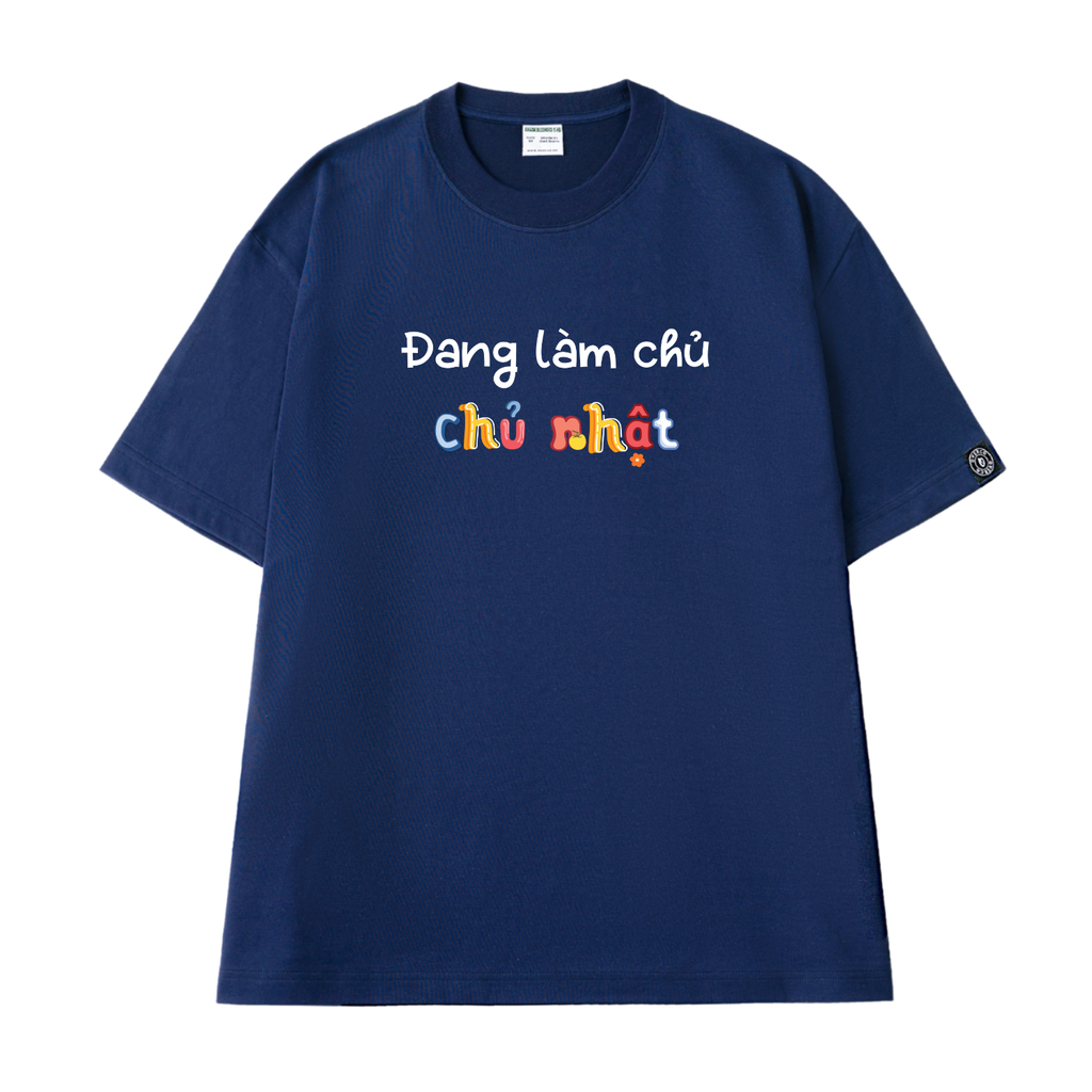 Áo Thun Unisex Đang Làm Chủ Nhật, Cotton - O1A110