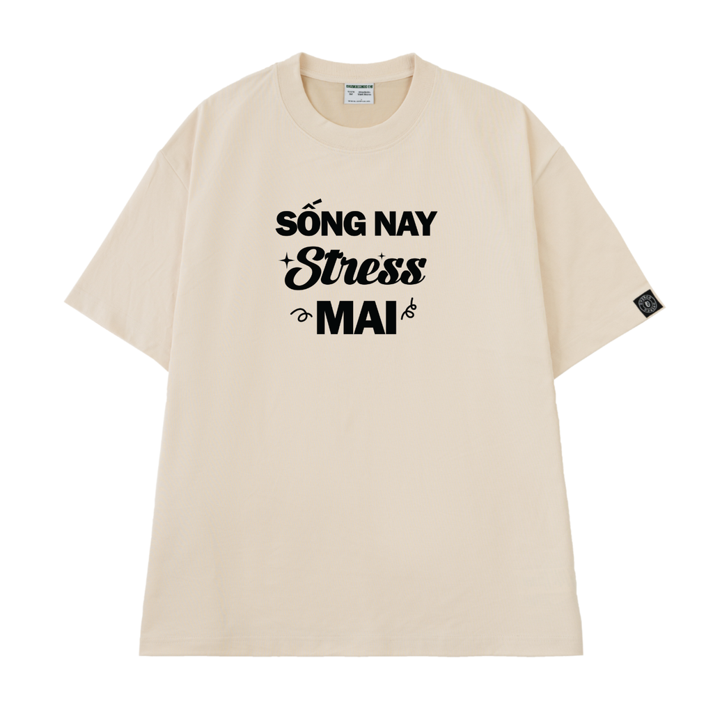Áo Thun Unisex Chữ Sống Nay Stress Mai Cotton - O1A55