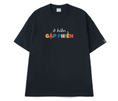 Áo Thun Unisex Ở Hiền Gặp Phiền, Cotton - O1A149