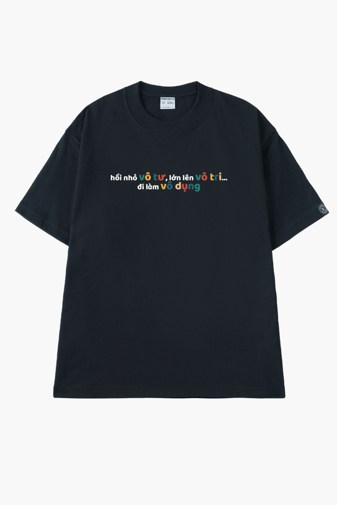 Áo Thun Cotton Unisex Vô Tư, Vô Tri và Vô Dụng - O1A156