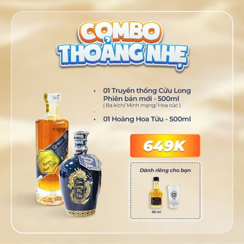 CHÀO HÈ: Combo THOẢNG NHẸ | Hoàng Hoa Tửu + Rượu truyền thống Cửu Long (Tự chọn)