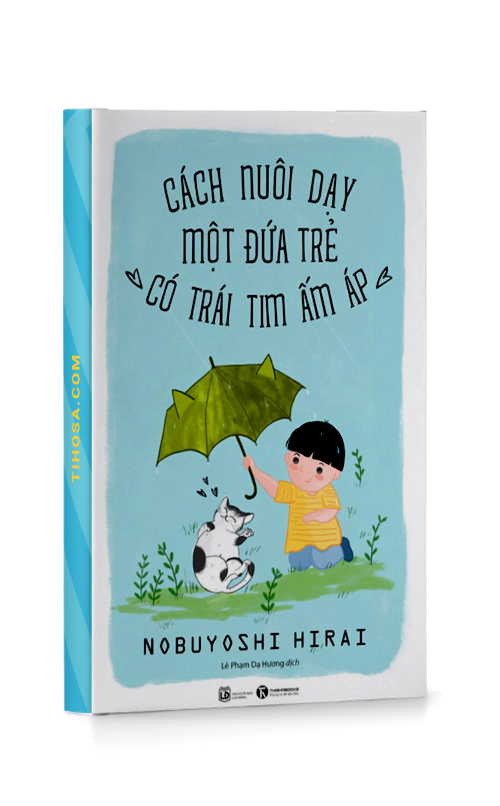 Cách Nuôi Dạy Một Đứa Trẻ Có Trái Tim Ấm Áp