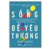 Sống Để Yêu Thương: Bí Mật Về Tình Yêu Để Có Cuộc Sống Hạnh Phúc