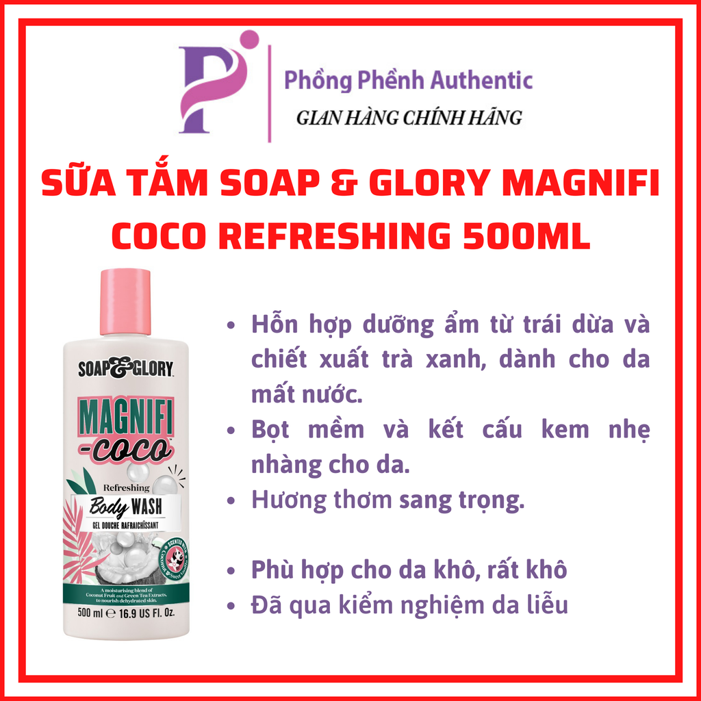 SỮA TẮM SOAP & GLORY NHIỀU MÙI HƯƠNG: CLEAN ON ME - PERFECT ZZZEN - MAGIFI COCO.. CHAI 500ML - PHỒNG PHỀNH