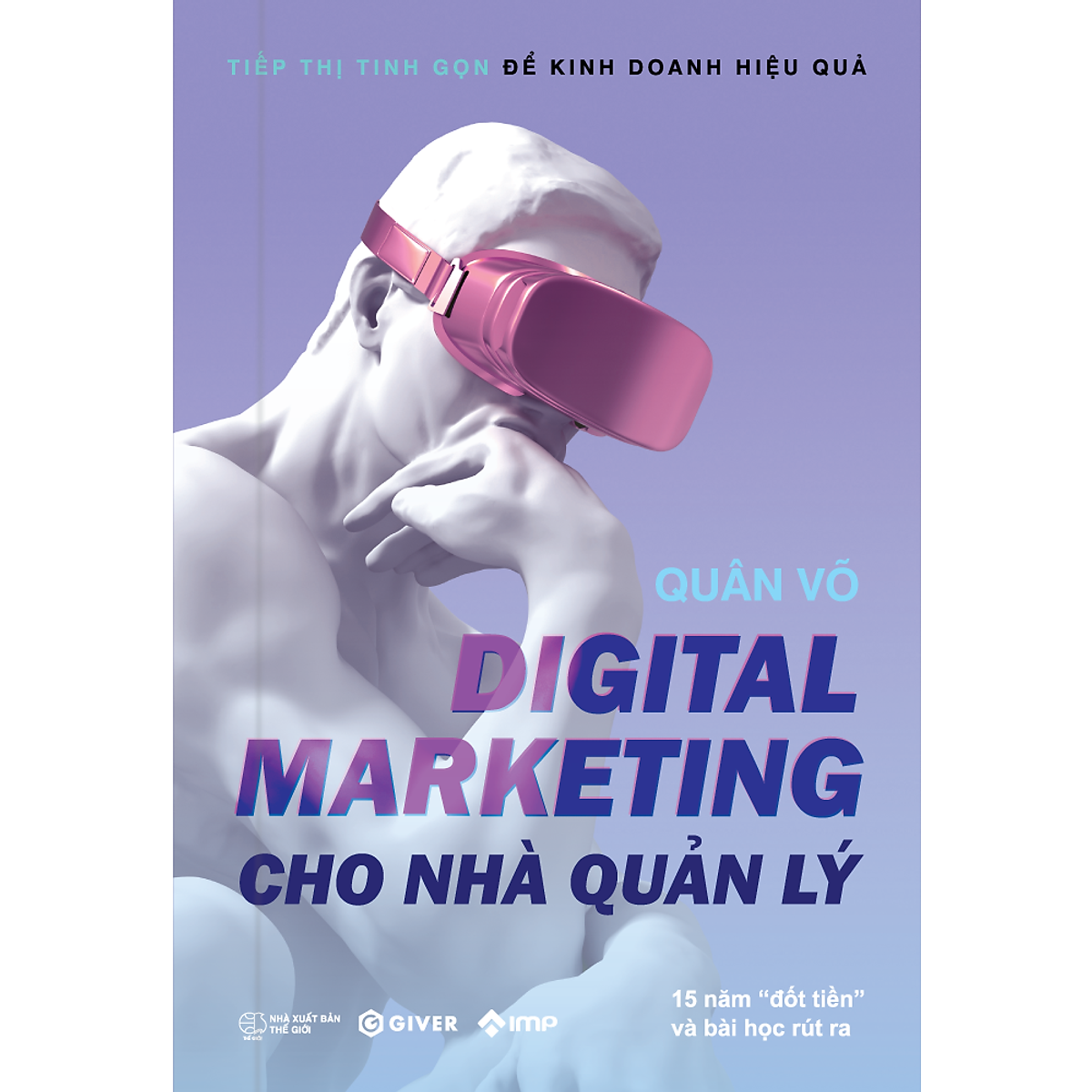  Digital Marketing Cho Nhà Quản Lý - Tiếp Thị Tinh Gọn Để Kinh Doanh Hiệu Quả 