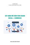  Ebook: XÂY DỰNG MÔ HÌNH KINH DOANH SOCIAL + COMMERCE 