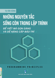  Những nguyên tắc sống còn trong lập trình: Để viết mã gọn gàng và dễ nâng cấp bảo trì 