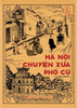  Hà Nội Chuyện Xưa Phố Cũ 