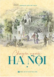  Chuyện Người Hà Nội Tập 1 ( Tái Bản) 