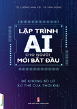  Lập trình AI cho người mới bắt đầu - TS. Lương Anh Vũ - Tạ Văn Dũng 