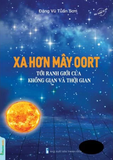  Xa hơn mây Oort: Tới ranh giới của không gian và thời gian/ Bộ sách bức tranh vũ trụ 