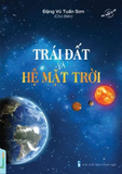  Trái đất và hệ mặt trời/ Bộ sách bức tranh vũ trụ 