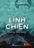 Lính Chiến - Nhật Ký Chiến Trường 