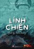  Lính Chiến - Nhật Ký Chiến Trường 