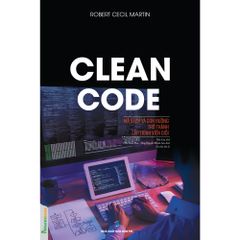  CLEAN CODE - Mã Sạch Và Con Đường Trở Thành Lập Trình Viên Giỏi (Tái Bản) 