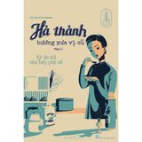  Hà thành hương xưa vị cũ (tập 1) - BẢN CÓ CHỮ KÝ 
