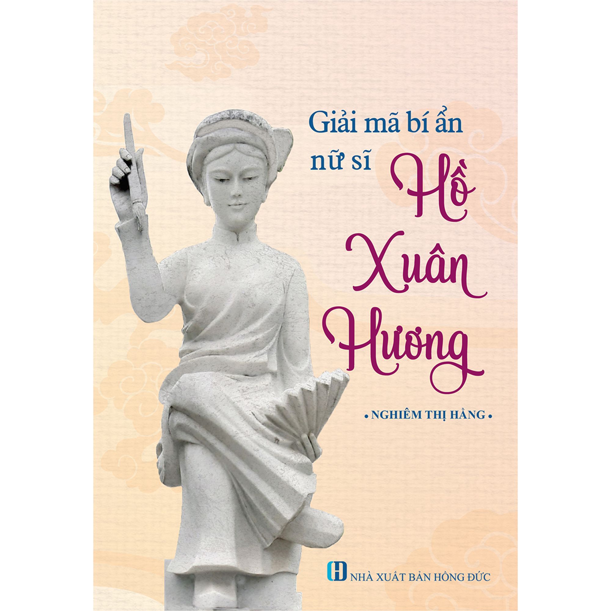 Giải mã bí ẩn nữ sĩ Hồ Xuân Hương