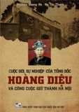  Cuộc đời, sự nghiệp của Tổng đốc Hoàng Diệu và công cuộc giữ Thành Hà Nội 