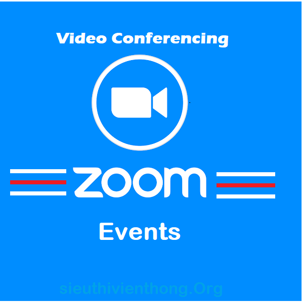 Phần Mềm Họp Hội Nghị Zoom Events